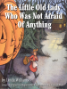 Book Cover for "The Little Old Lady Who Was Not Afraid of Anything"