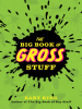 Book Cover for "The Big Book of Gross Stuff"