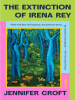 Book Cover for "The Extinction of Irena Rey"