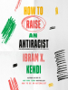 Book Cover for "How to Raise an Antiracist"