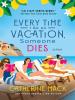 Book Cover for "Every Time I Go on Vacation, Someone Dies"