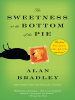Book Cover for "The Sweetness at the Bottom of the Pie"