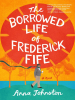 Book Cover for "The Borrowed Life of Frederick Fife"