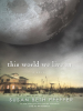 Book Cover for "This World We Live In"