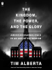 Book Cover for "The Kingdom, the Power, and the Glory"