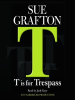 Book Cover for "T is for Trespass"