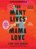 Book Cover for "The Many Lives of Mama Love"