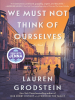 Book Cover for "We Must Not Think of Ourselves"