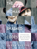 Book Cover for "The Woman Who Smashed Codes"