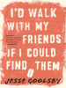 Book Cover for "I'd Walk With My Friends If I Could Find Them"