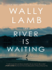 Book Cover for "The River Is Waiting"