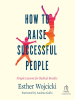 Book Cover for "How to Raise Successful People"