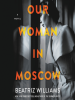 Book Cover for "Our Woman in Moscow"