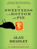 Book Cover for "The Sweetness at the Bottom of the Pie"