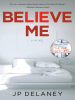 Book Cover for "Believe Me"
