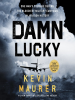 Book Cover for "Damn Lucky"
