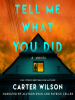 Book Cover for "Tell Me What You Did"