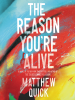 Book Cover for "The Reason You're Alive"